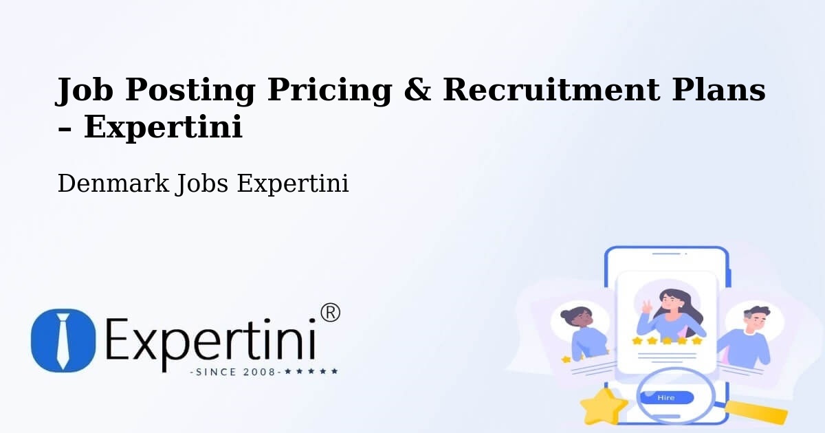 Job Posting Pricing & Recruitment Plans – Hadsten - Hadsten, Denmark Jobs Expertini